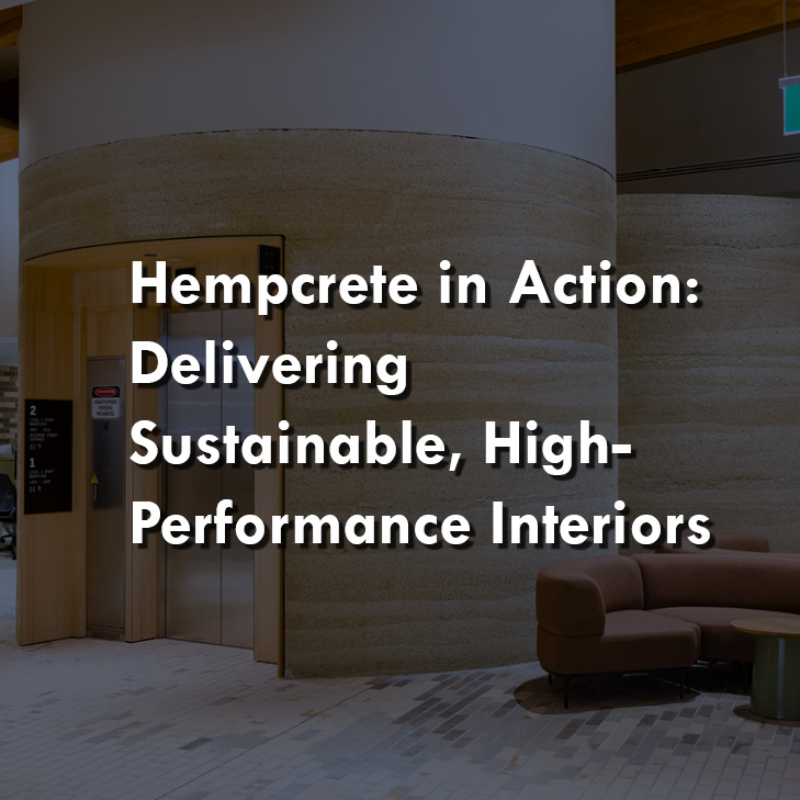 Hempcrete in Action: Delivering Sustainable, High-Performance Interiors ...